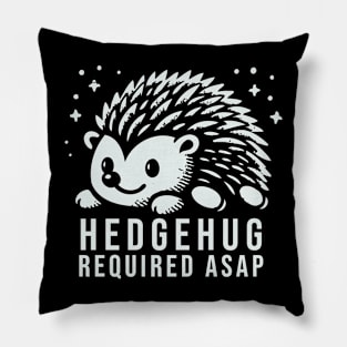 Hedgehug Need ASAP Pillow