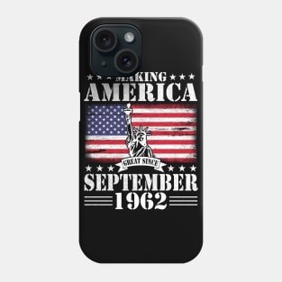 Making America Great Since September 1962 Happy Birthday 58 Years Old To Me You Phone Case