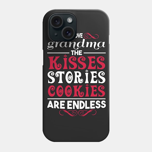 I Love Grandma Kisses Stories And Cookies Phone Case by ThirdEyeAerial