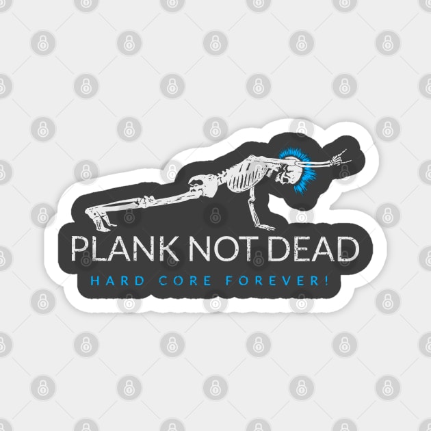 Plank not dead! Magnet by SashaShuba