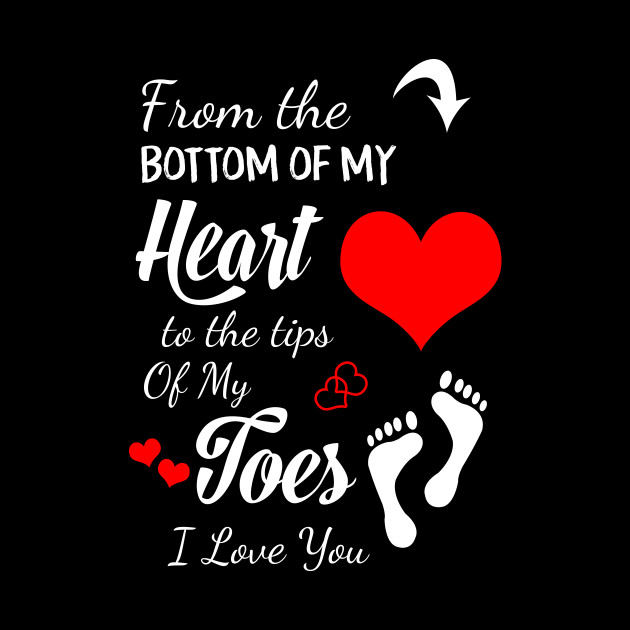 From The Bottom Of My Heart To The Tips Of My Toes I Love You Cool Design Mothers Day Gifts Phone Case Teepublic