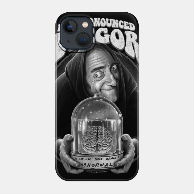 Eyegor - Distressed - Young Frankenstein - Phone Case