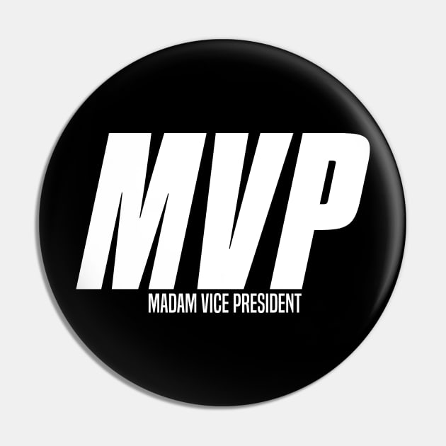 Madam Vice President MVP Kamala Harris Pin by The Shirt Genie