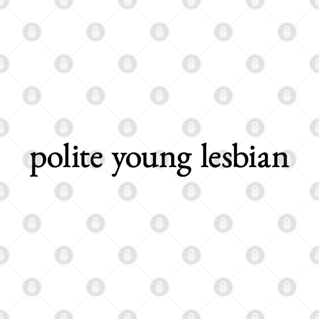 polite young lesbian by theartfulscientist