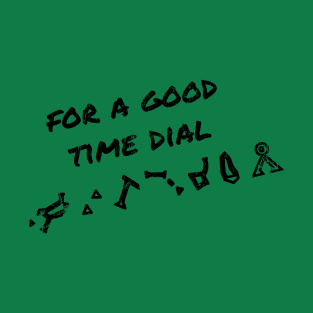 For a Good Time Dial T-Shirt