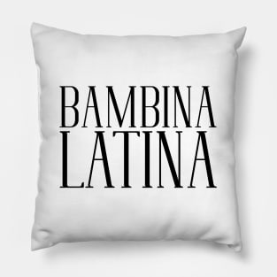 Bambina Latina Pillow