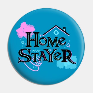 Home Stayer Pin