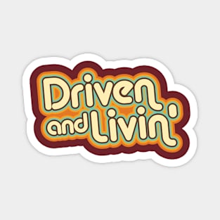 Driven and Livin' Magnet