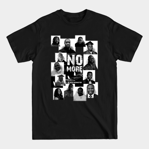 Discover NO MORE - Black Lives Matter - Black Lives Matter - T-Shirt