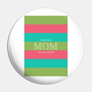 Thanks Mom Pin