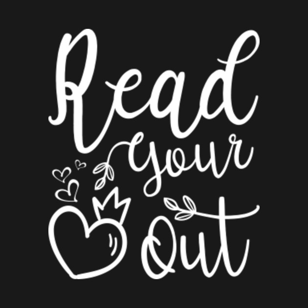 Read Your Heart Out Funny Book Lovers Tshirt Gift Book Lover