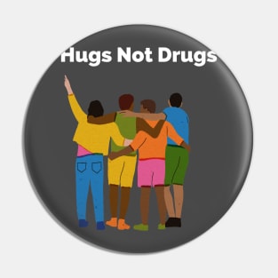 Hugs not Drugs Pin