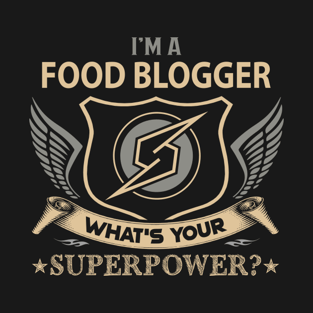 Food Blogger T Shirt - Superpower Gift Item Tee by Cosimiaart