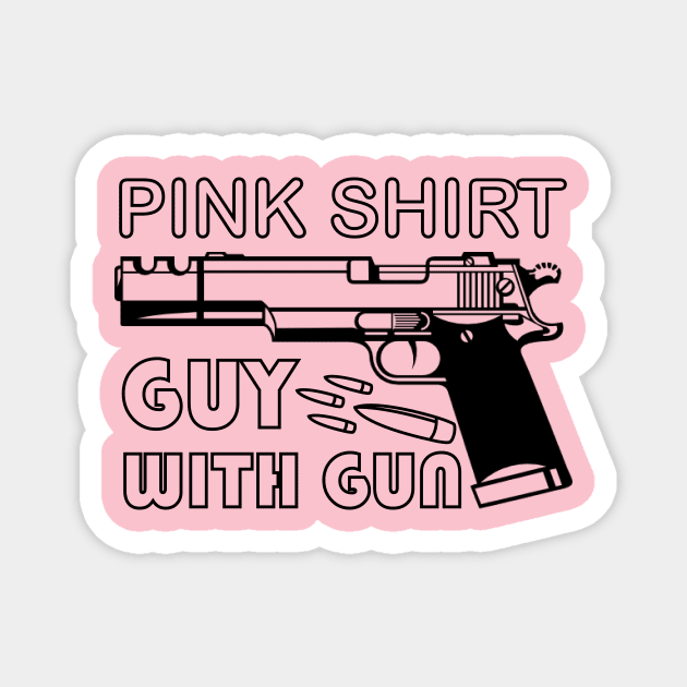 pink shirt guy with gun Magnet by somia2020