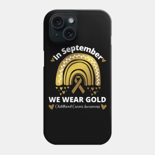 Childhood Cancer September We Wear Gold Rainbow Phone Case