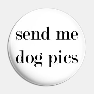 Send My Dog Pics. Pin