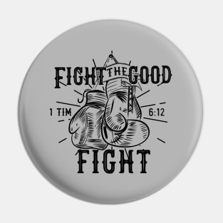 Fight the good fight from 1 Timothy 6:12, Boxing gloves and black text Pin