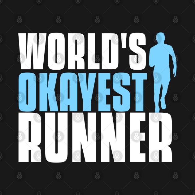 World's okayest runner funny running quote by G-DesignerXxX