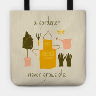 A Gardener Never Grows Old Tote