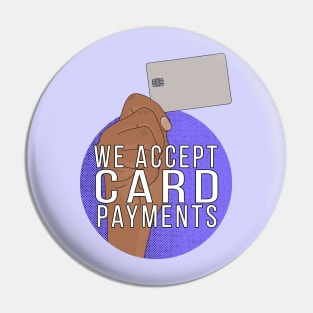 We Accept Card Payments Pin