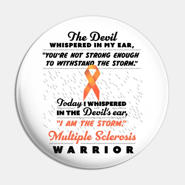 The Devil whispered - Multiple Sclerosis Warrior ribbon tee Pin by holger.brandt