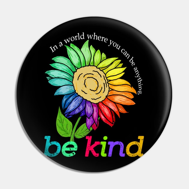 sunflower bekind In a world where you can be anything Pin by CLOSE THE DOOR PODCAST