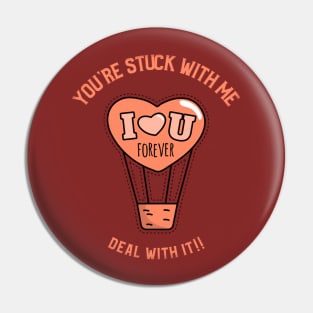 You are STUCK with ME Pin