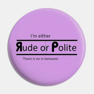 Rude or Polite Pin
