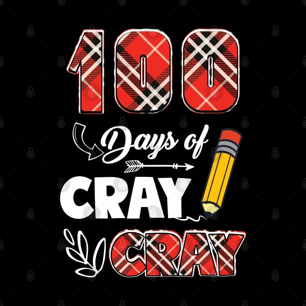 Teacher 100 Days Cray Cray 100th Day of School Plaid by Happy Shirt