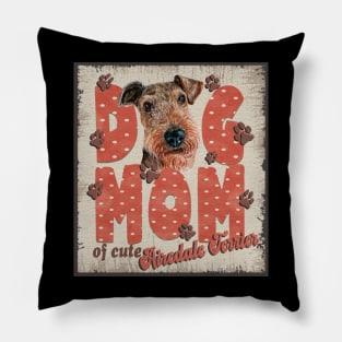 Dog Mom Of Cute Airedale terrier Pillow