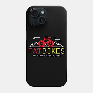 Fat Bikes Only Past This Point Tees Phone Case