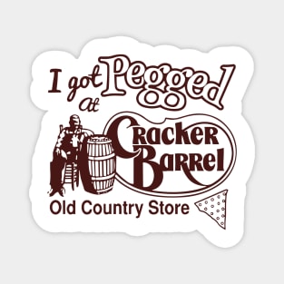 I Got Pegged At Cracker Barrel Old Country Store Magnet