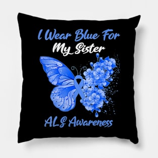 Womens Butterfly I Wear Blue For My Sister ALS Awareness Pillow