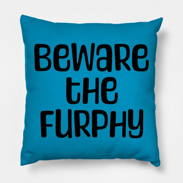 Beware the Furphy funny Australian slang design Pillow by Luxinda