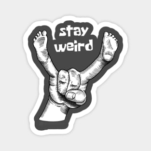 Stay Weird Magnet