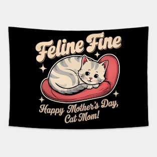 Feline Fine Happy mother's day Cat MOM | Mother's day | Mom lover gifts Tapestry