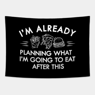 Workout - I'm already planning what I'm going to eat after this Tapestry