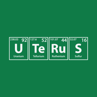 Uterus (U-Te-Ru-S) Periodic Elements Spelling T-Shirt