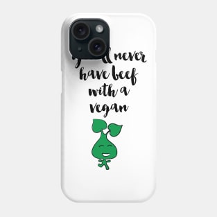 You will never have beef witna Vegan Phone Case