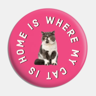 Home Is Where My Cat Is (British Shorthair) Pin