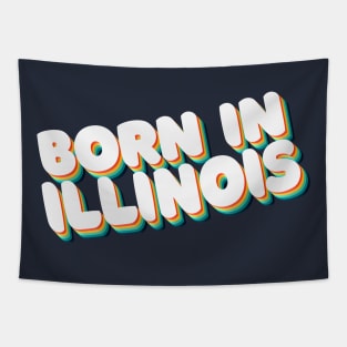 Born In Illinois - 80's Retro Style Typographic Design Tapestry