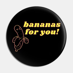 Bananas for you! Pin