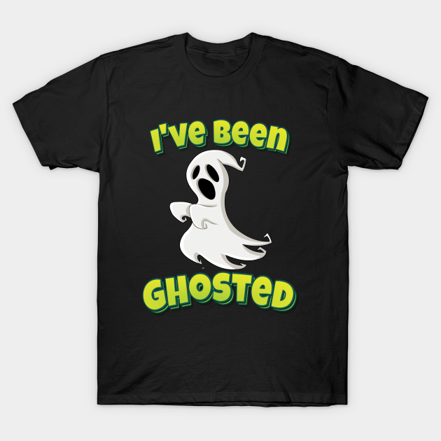 Discover I've Been Ghosted - Ive Been Ghosted - T-Shirt