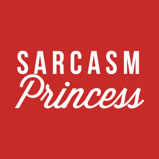Sarcasm Princess T-Shirt