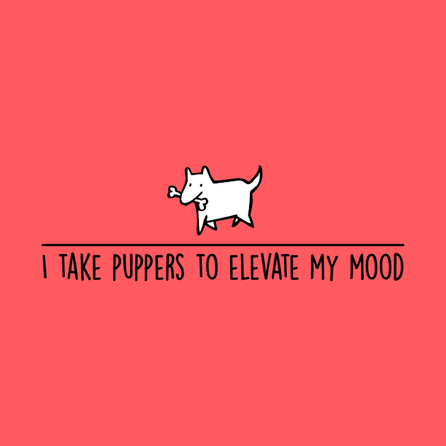 I Take Puppers To Elevate My Mood by OpunSesame