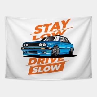 BMW E30_Stay low Drive slow Tapestry