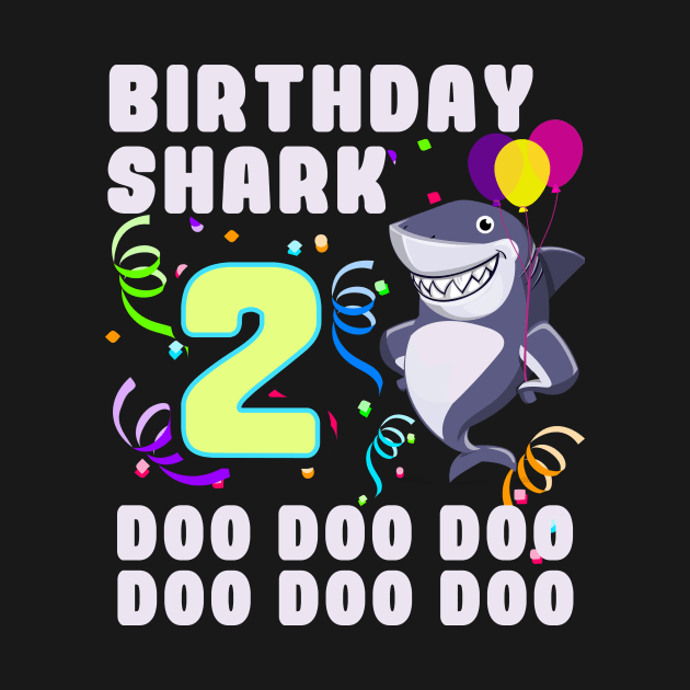 Birthday Baby Shark 2 Years Old 2nd Birthday Doo Doo Doo by ht4everr