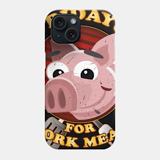 Fridays for Pork Meat Phone Case