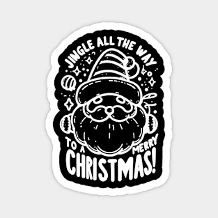Jingle All The Way To a Merry Christmas! Magnet