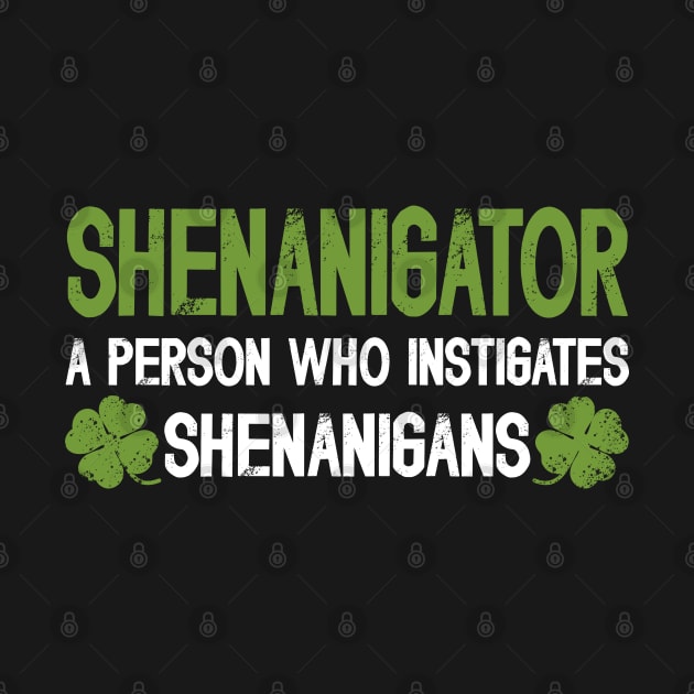 Shenanigator Definition Funny Saint Patrick Day by JustCreativity